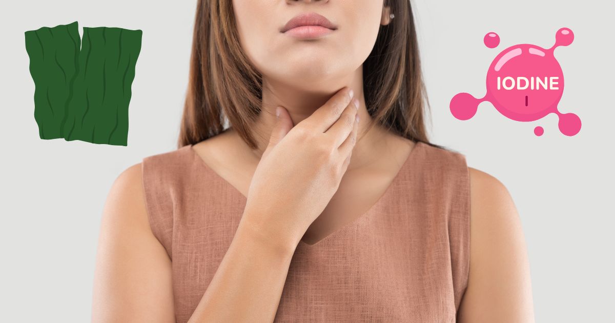 Seaweed and iodine for thyroid health